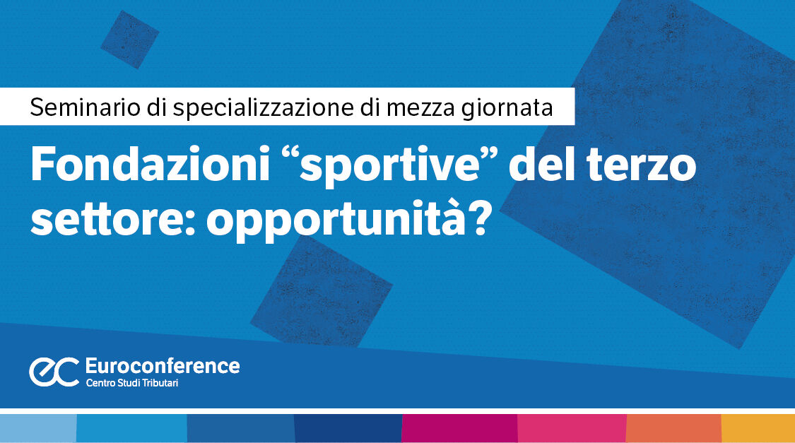 Immagine Fondazioni “sportive” del terzo settore: opportunità? | Euroconference